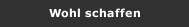 Wohl schaffen