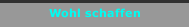 Wohl schaffen